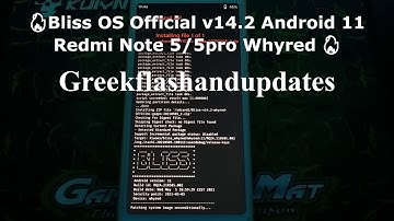 🔥Bliss OS Official v14.2 Android 11 Redmi Note 5/5pro Whyred 🔥