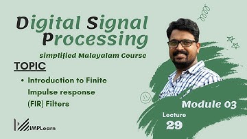 Introduction to Finite Impulse Response (FIR) Filters | DSP Module 3 | Lecture 29