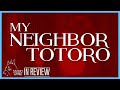 My Neighbor Totoro - Every Studio Ghibli Miyazaki Movie Reviewed and Ranked
