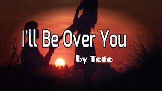 Ill Be Over You by:Toto//Cover Song