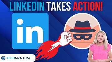 LinkedIn Takes Action to Tackle Fake Accounts