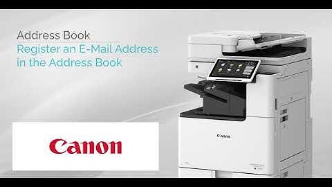 How To Register an Email Address in the Address Book on the Canon imageRUNNER ADVANCE DX