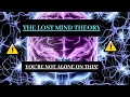 THE LOST MIND: WHAT EVERYONE NEEDS TO KNOW!