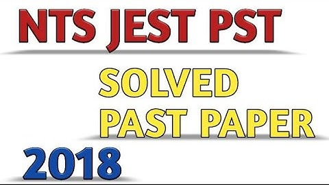 JEST Solved Past Paper 2018 | NTS 2018 Solved Paper.