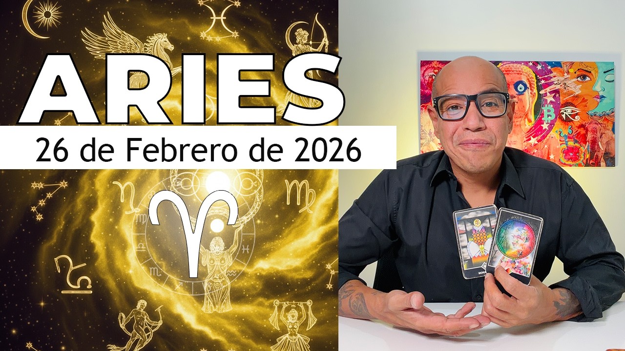ARIES | Horóscopo de hoy 26 de Febrero 2026 - YouTube