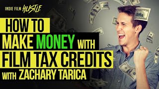 How to Make Money with Film Tax Credits | Zachary Tarica Update