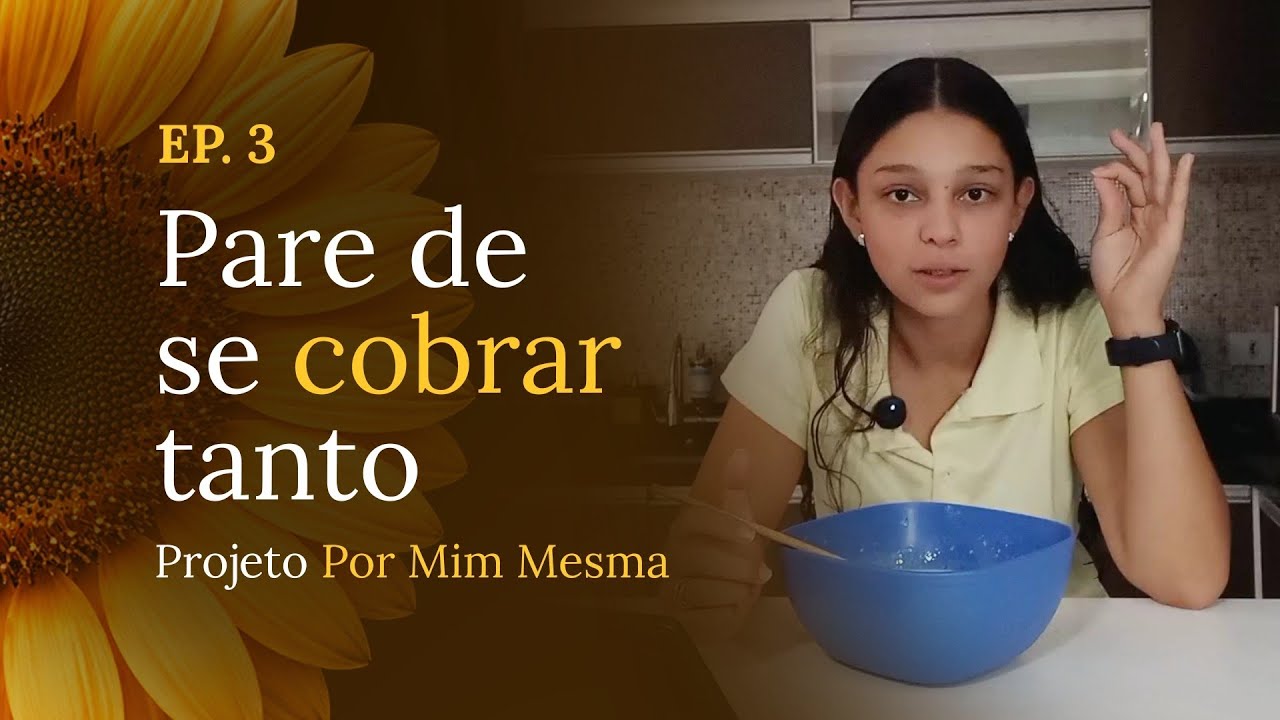 Como devemos agir quando algo sai do nosso controle? | Projeto Por Mim Mesma (Dia 3)