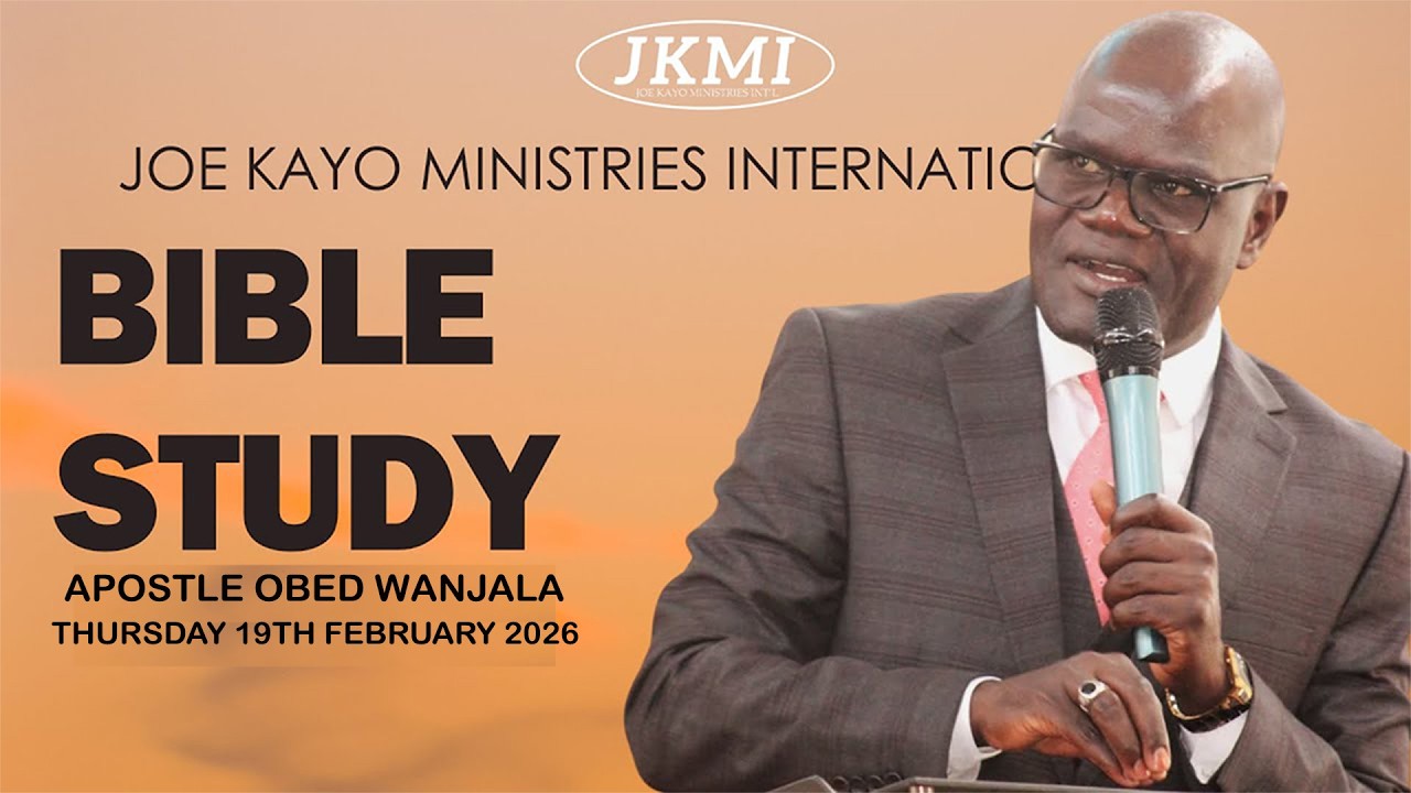 JOE KAYO MINISTRIES INT'L | BIBLE STUDY | FEBRUARY 19TH 2026 | APOSTLE OBED WANJALA