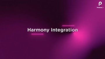 Producer 22 - Harmony Integration