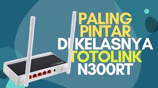 Unboxing & Review Totolink N300RT - Murah & Cerdas