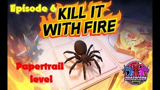Paper trail level | kill it with fire | episode 6