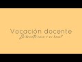 Vocación docente | ¿El docente nace o se hace? [Documental]