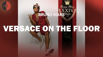 Bruno Mars - Versace on the Floor | Top Songs | Lyrics
