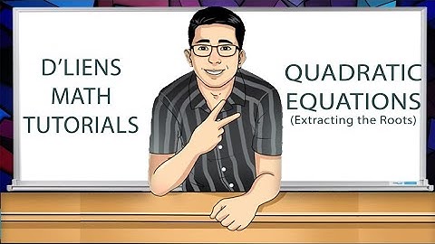 QUADRATIC EQUATION (Extracting the roots)