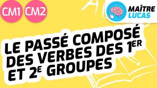 Passé composé des verbes des 1er et 2e groupes CM1 - CM2 - Cycle 3 - Français - Conjugaison