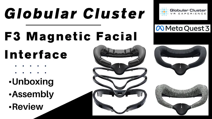 Globular Cluster F3 Magnetic Facial Interface for Meta Quest 3 - Unboxing, Assembly, Review