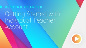 Getting Started with an Individual Teacher Account