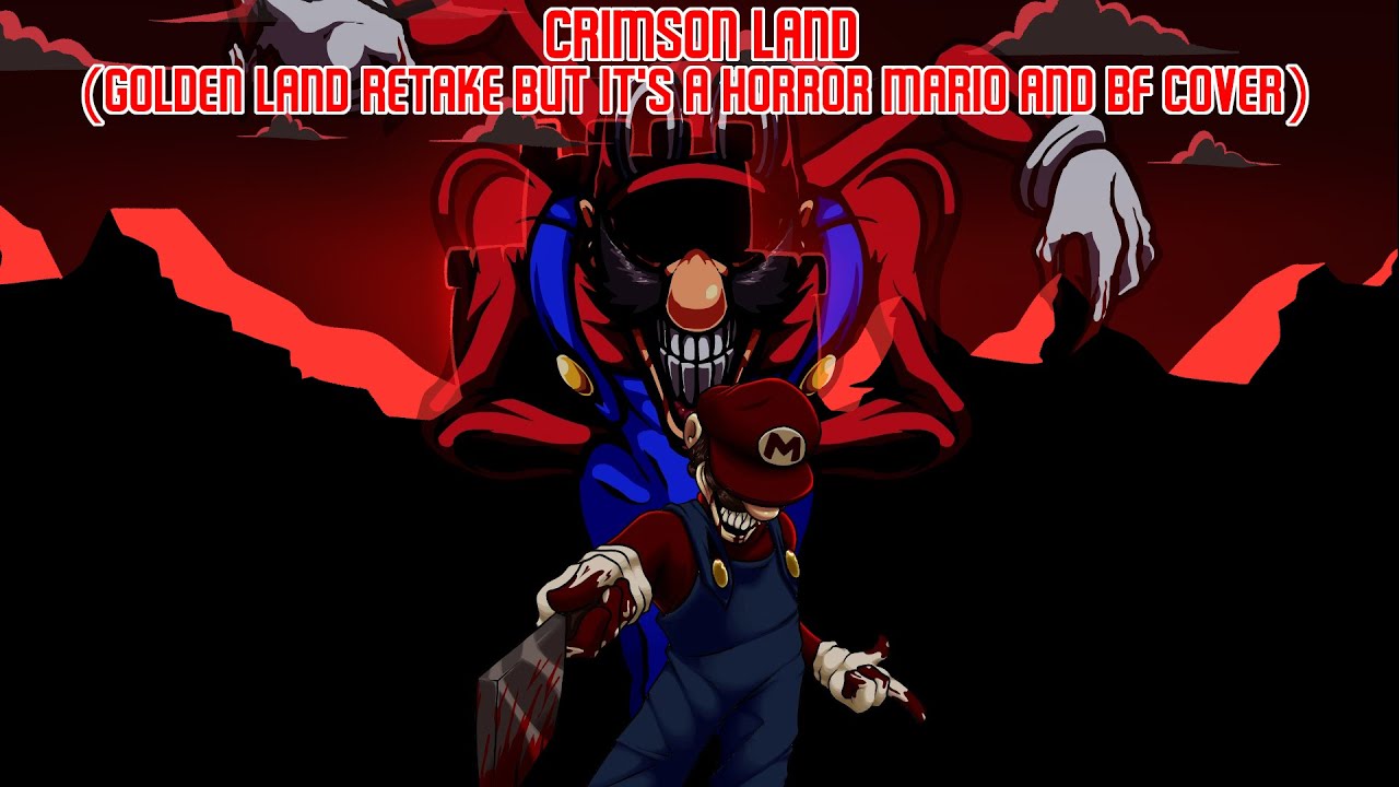 Crimson Land (Golden Land Retake but it's a Horror Mario and BF Cover)