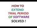 How to extend trial period of software - Solved