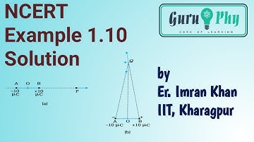 NCERT Chapter-01, Example 1.10 Solution, Physics Class-12 Lecture-6.4