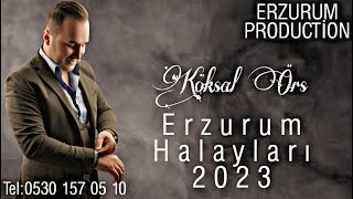 Köksal Örs - Yeni Erzurum Halayları | Erzurum Production © 2023