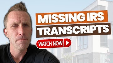 How To Get Around Missing IRS Transcripts For Your Mortgage!