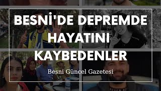 BESNİ'DE DEPREMDE HAYATINI KAYBEDENLER | Besni Güncel Gazetesi