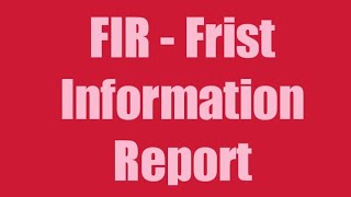 First Information Report - FIR Information