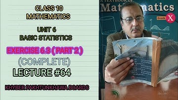 LECTURE#64 EXERCISE 6.3 (Complete Q1 TO Q9) (PART#2) UNIT 6 BASIC STATISTIC MATHS Class 10 KPK BOARD