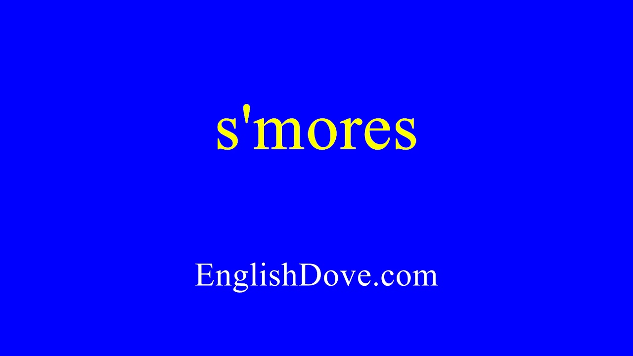 How To Pronounce S mores In American English YouTube How To Pronounce S mores In American English YouTube
