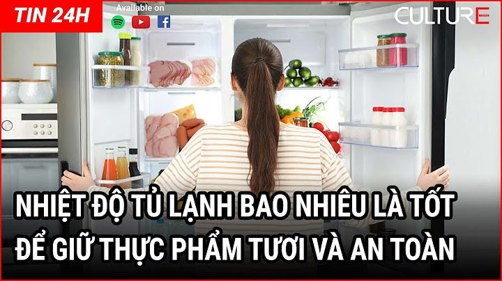 Nhiệt độ trong ngăn mát tủ lạnh là bao nhiêu