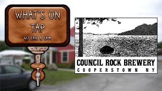 What's On Tap - Council Rock Brewery, Cooperstown, NY (S1E7)