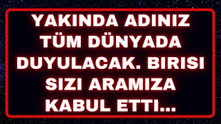 Yakında adınız tüm dünyada duyulacak. Birisi sizi aramıza kabul etti... meleklerden mesaj