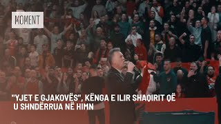 "Yjet e Gjakovës", kënga e Ilir Shaqirit që u shndërrua në himn