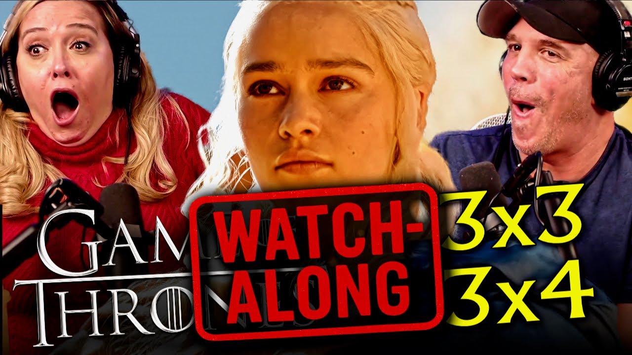 GAME OF THRONES 3x3 & 3x4 | FULL UNEDITED WATCHALONG