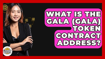 What Is The Gala (GALA) Token Contract Address? - CryptoBasics360.com