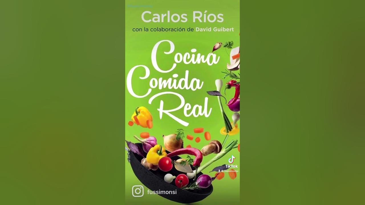 Cocina comida real - Carlos Ríos,David Guibert