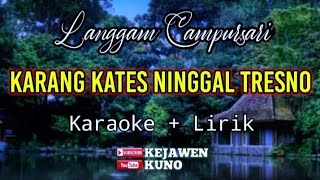 KARAOKE LANGGAM KARANG KATES NINGGAL TRESNO - kejawen kuno