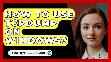 How To Use Tcpdump On Windows? - SecurityFirstCorp.com