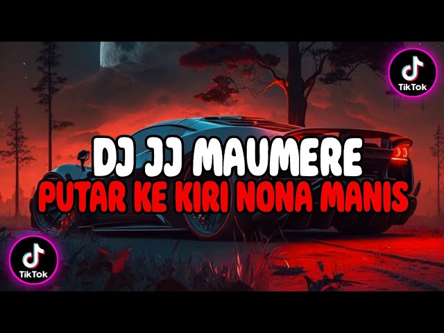 DJ JJ MAUMERE - PUTAR KEKIRI HE NONA MANIS PUTARLAH KE KIRI KE KIRI KEKIRI MANISE JEDAG JEDUG VIRAL class=