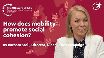 How does mobility promote social cohesion? Barbara Stoll | The Mobility Sphere by Transdev