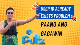 USER ID already exists | Paano ang gagawin