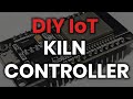 DIY WiFi IoT Kiln Controller, Starting Over!