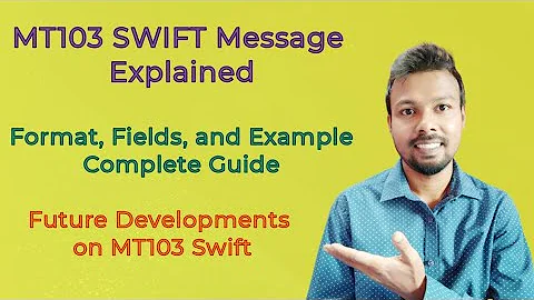 MT103 SWIFT Message Explained: Format, Fields, and Example | Complete Guide on MT 103
