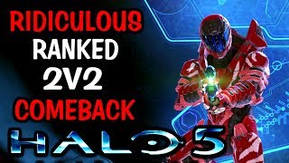 RIDICULOUS Ranked 2v2 COMEBACK - Halo 5: Guardians