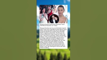 Margaret Qualley Awkwardly Sidesteps Taylor Swift Album Question on 