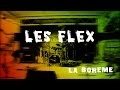 Les flex  la bohme live