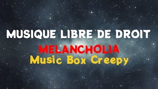 MELANCHOLIA Music Box Sad Creepy Song - Musique Effrayante - Libre De droit