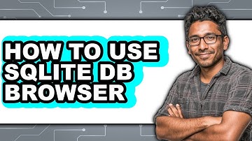 How to Use Sqlite Db Browser (updated)