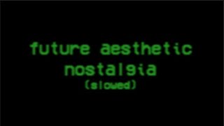 future  A e s t h e t i c  nostalgia  -  dua lipa (slowed)